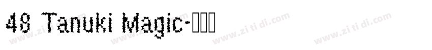 48 Tanuki Magic字体转换